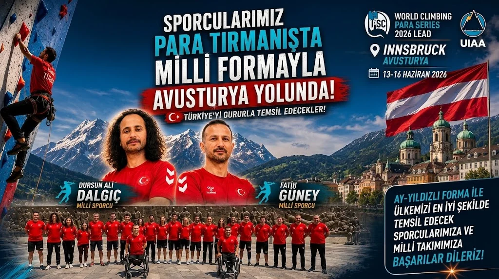 Sporcularımız Para Tırmanışta Milli Formayla Avusturya Yolunda Türkiye’yi Gururla Temsil Edecekler